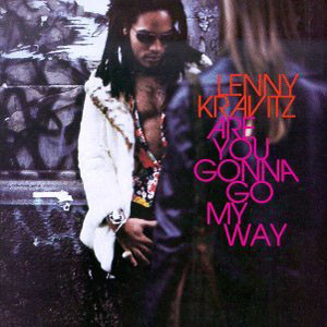 Are+You+Gonna+Go+My+Way+Lenny+Kravitz++Are+You+Gonna+G