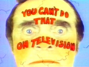you cant do that on television