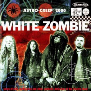 White+Zombie+-+Astro+Creep+-+Front